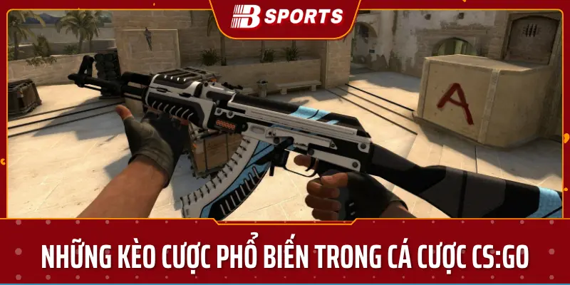 Những kèo cược phổ biến trong cá cược CS:GO - bsport