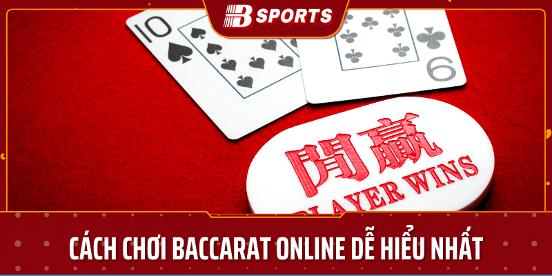 chơi baccarat online dễ hiểu