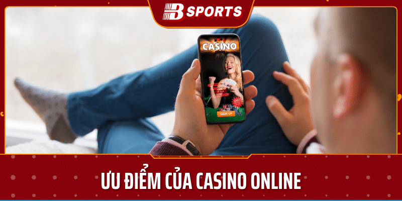 ưu điểm của casino online trên bsport