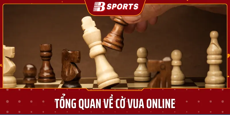 Tổng quan về cờ vua online - Bsport