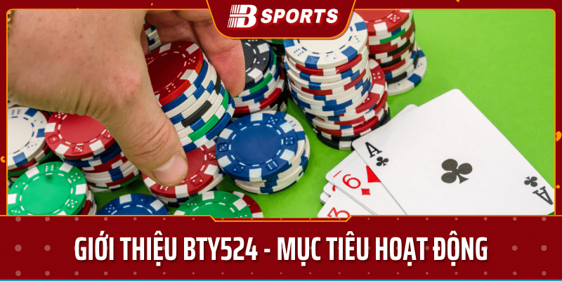 Mục tiêu hoạt động mới nhất bty524