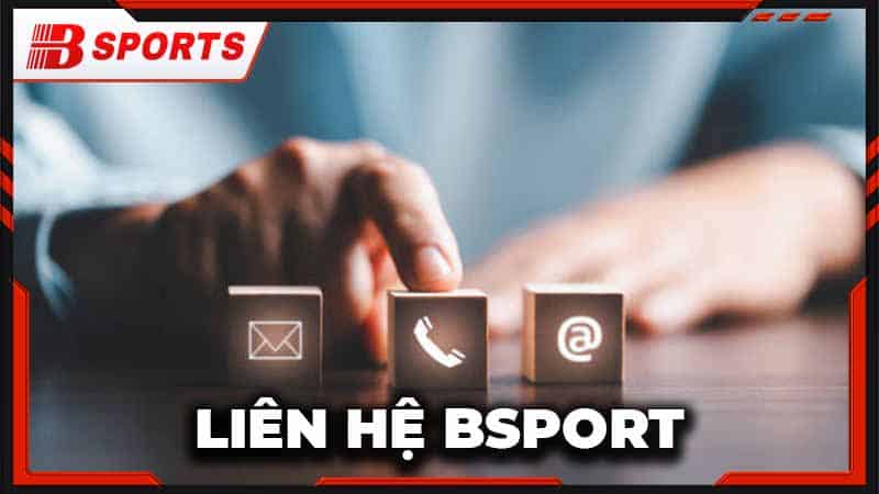 liên hệ chăm sóc khách hàng bsport trong 30 giây