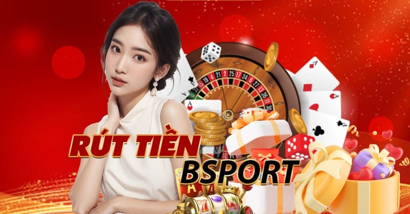 nạp rút nhanh chóng 24-7 tại bsport