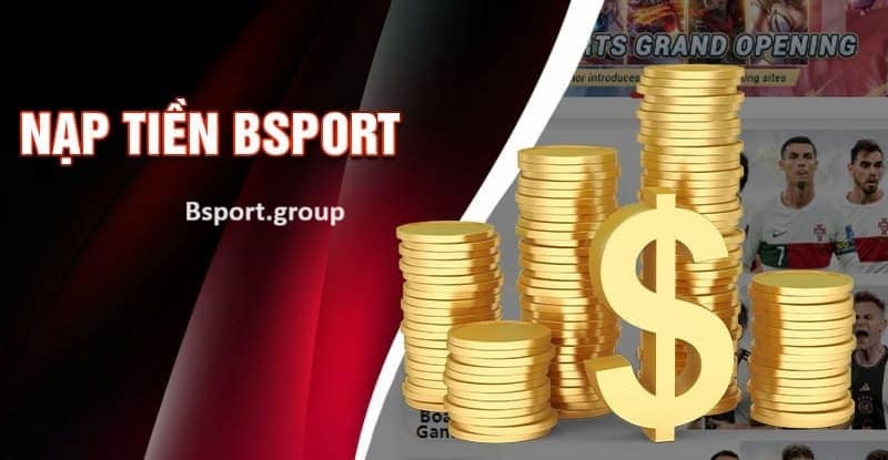 Số điều kiện cần đáp ứng để thực hiện nạp tiền tại Bsport