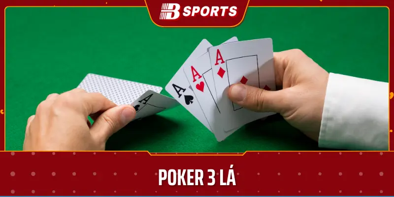 Trò chơi poker 3 lá là gì? Bsport