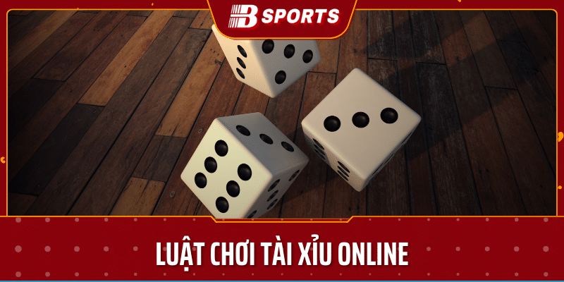 luật chơi tài xĩu online trên bsport