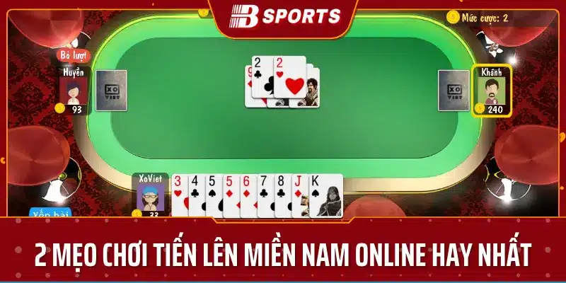 2 mẹo chơi tiến lên miền nam online hay nhất-Bsport