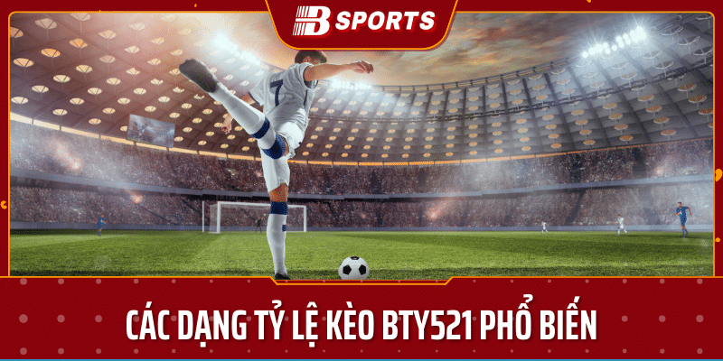 các dạng tỷ lệ kèo bsport