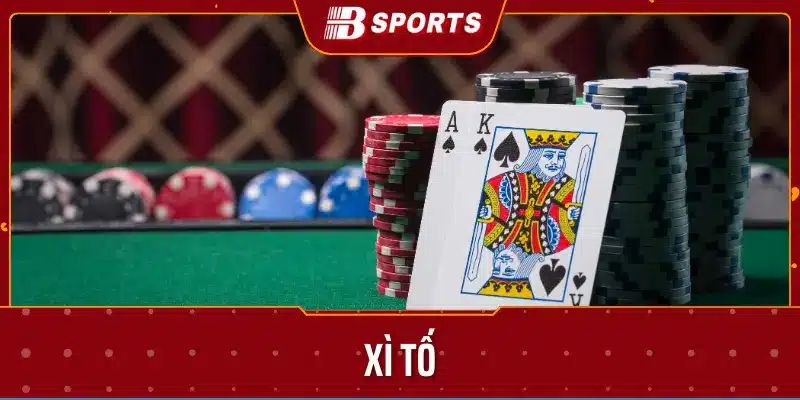 Xì tố là game bài gì? - Bsport